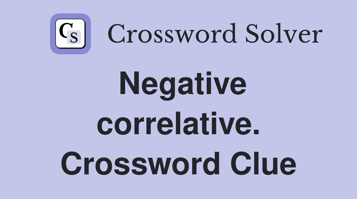 Negative correlative. Crossword Clue