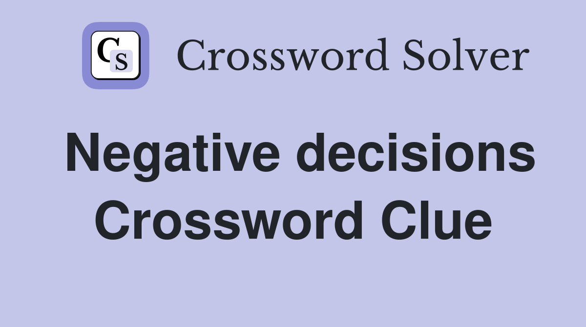 Negative decisions Crossword Clue