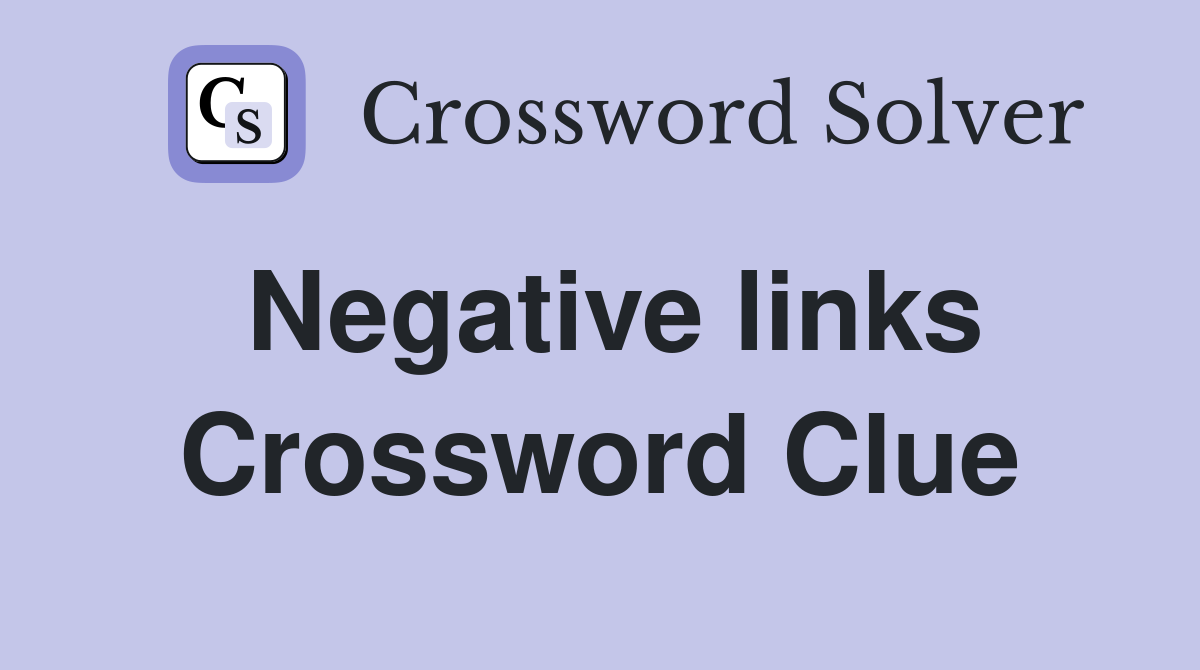 Negative links Crossword Clue