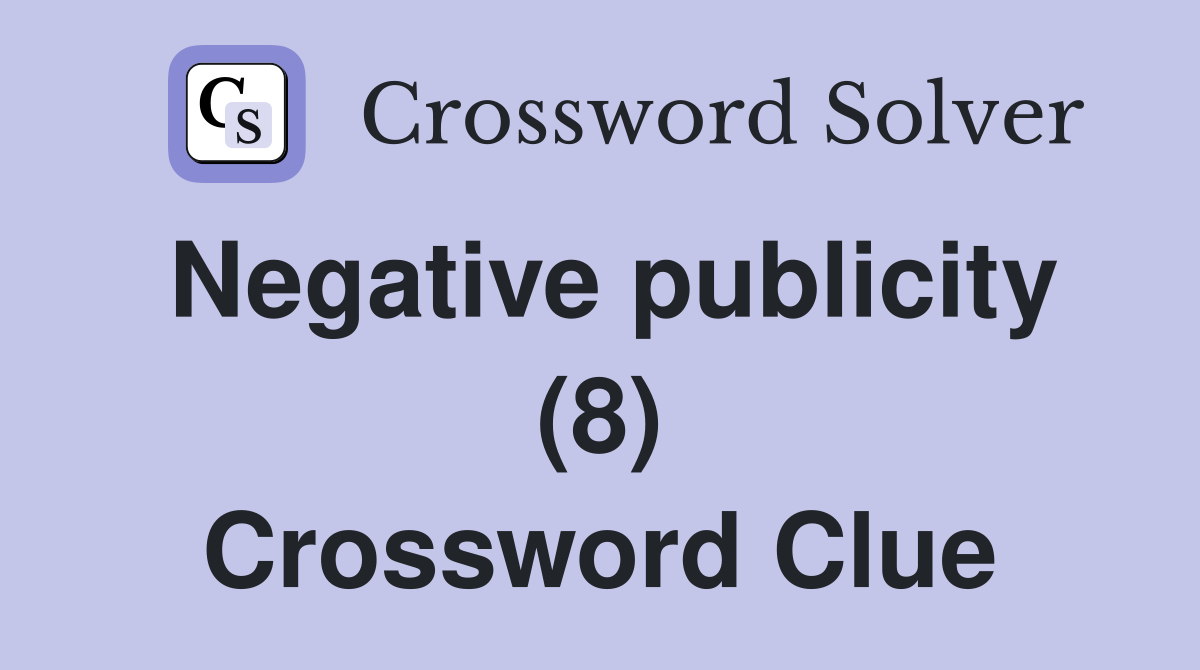 Negative publicity (8) Crossword Clue