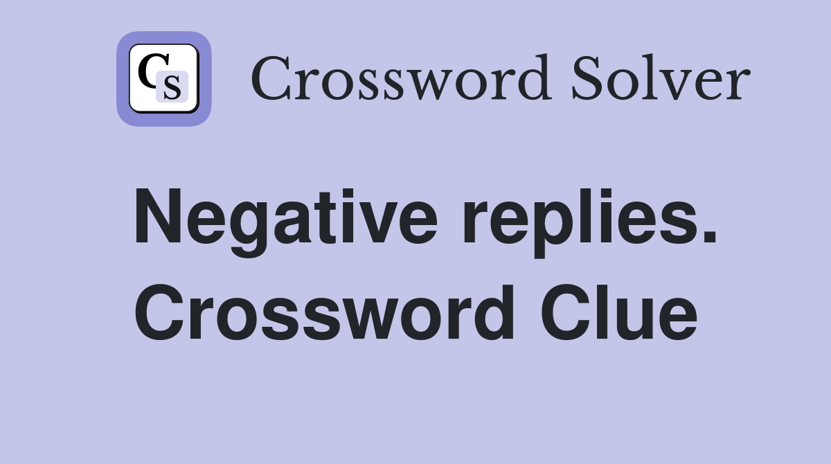 Negative replies. Crossword Clue
