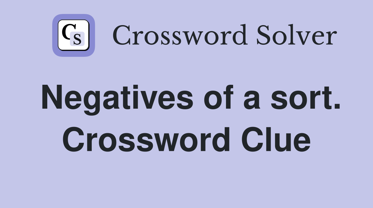 Negatives of a sort. Crossword Clue