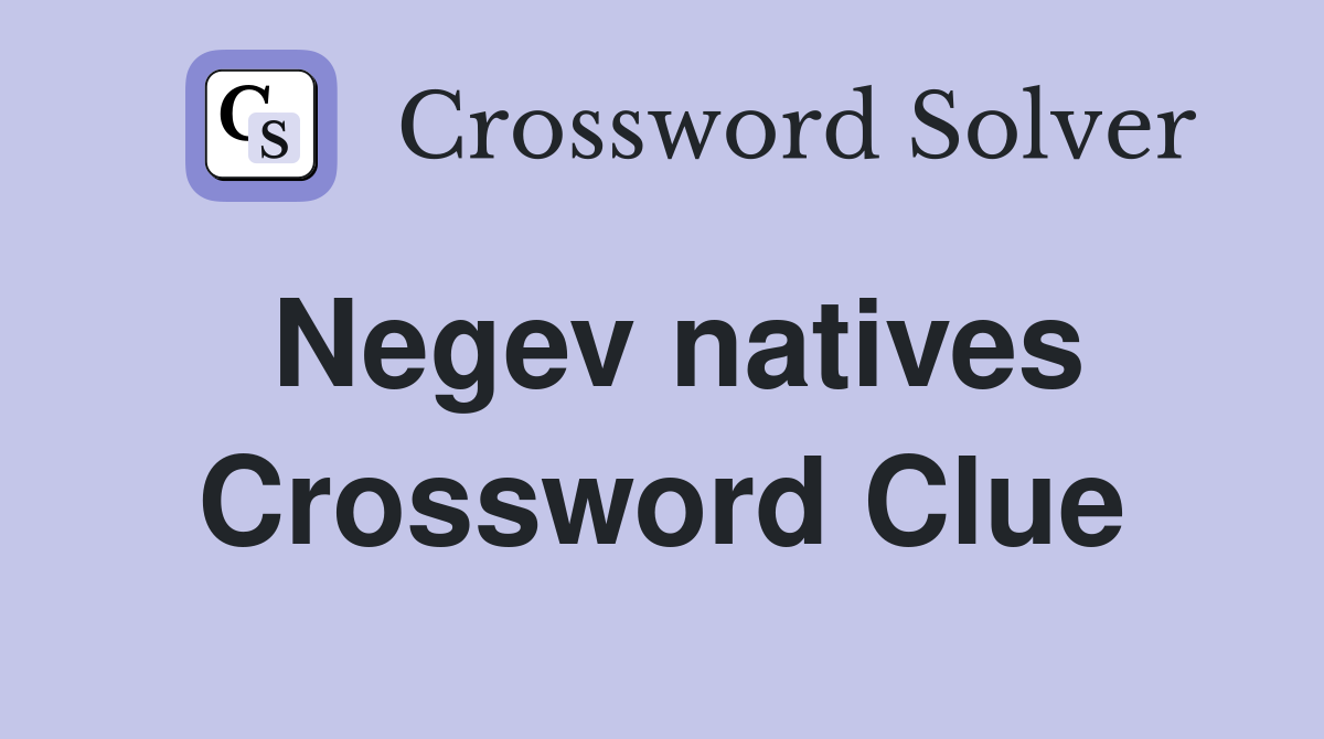 Negev natives Crossword Clue