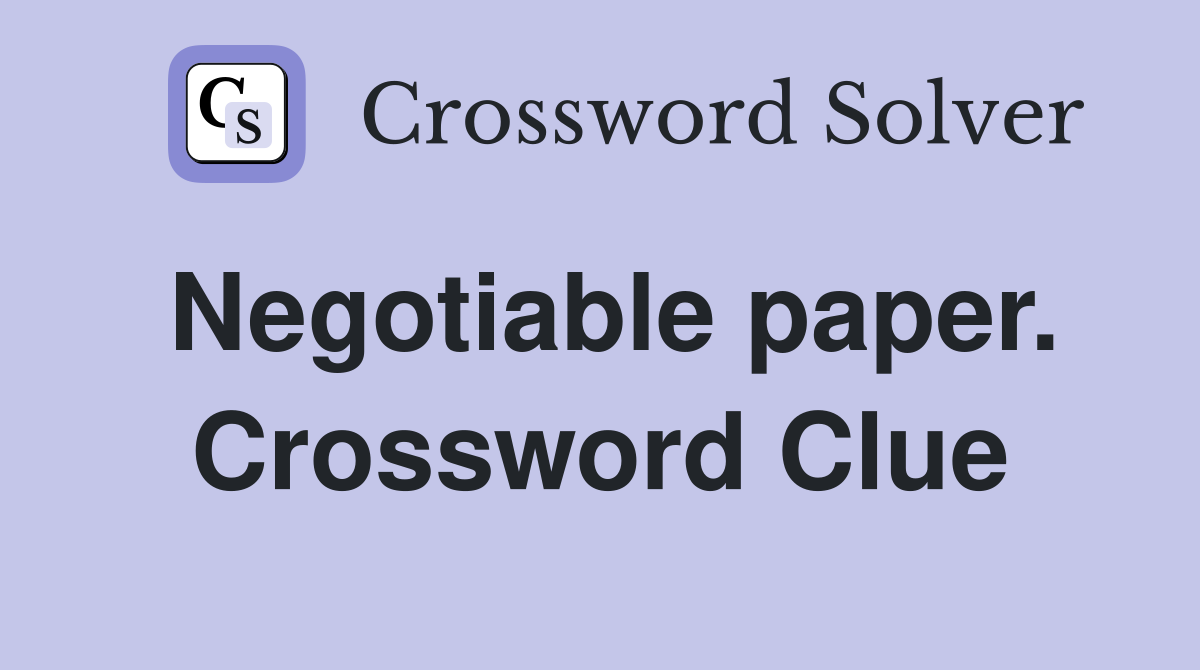 Negotiable paper. Crossword Clue