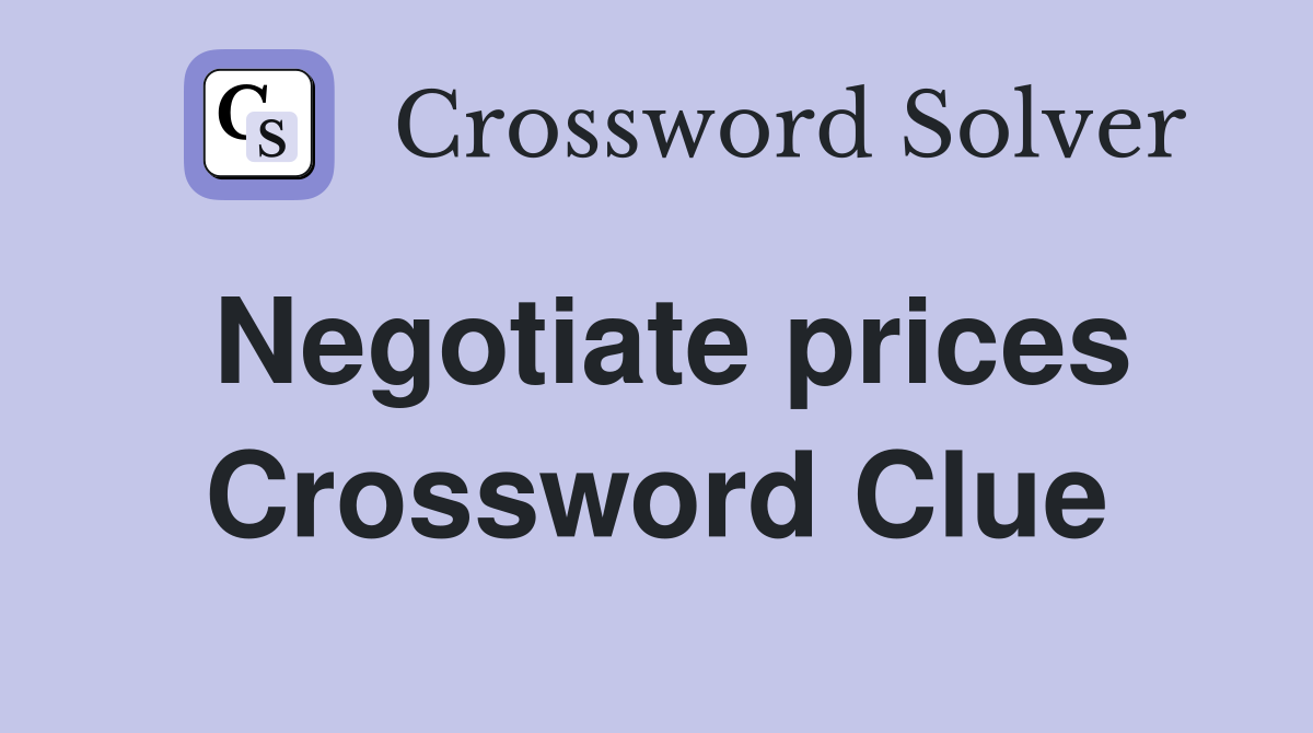 Negotiate prices Crossword Clue