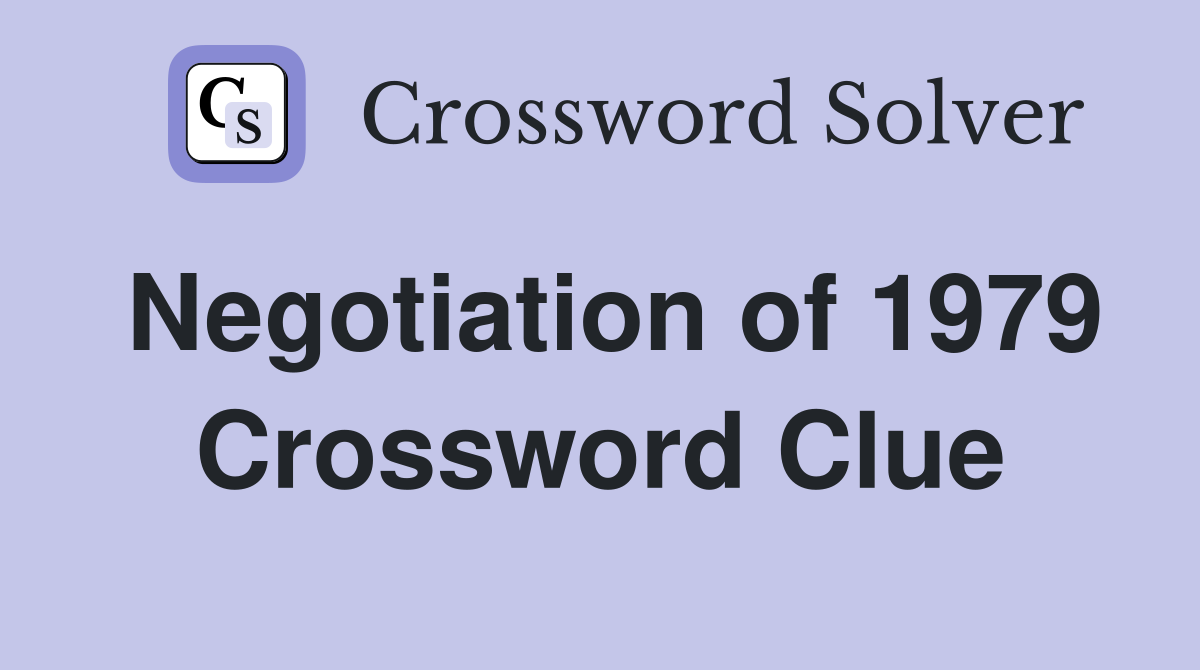 Negotiation of 1979 Crossword Clue
