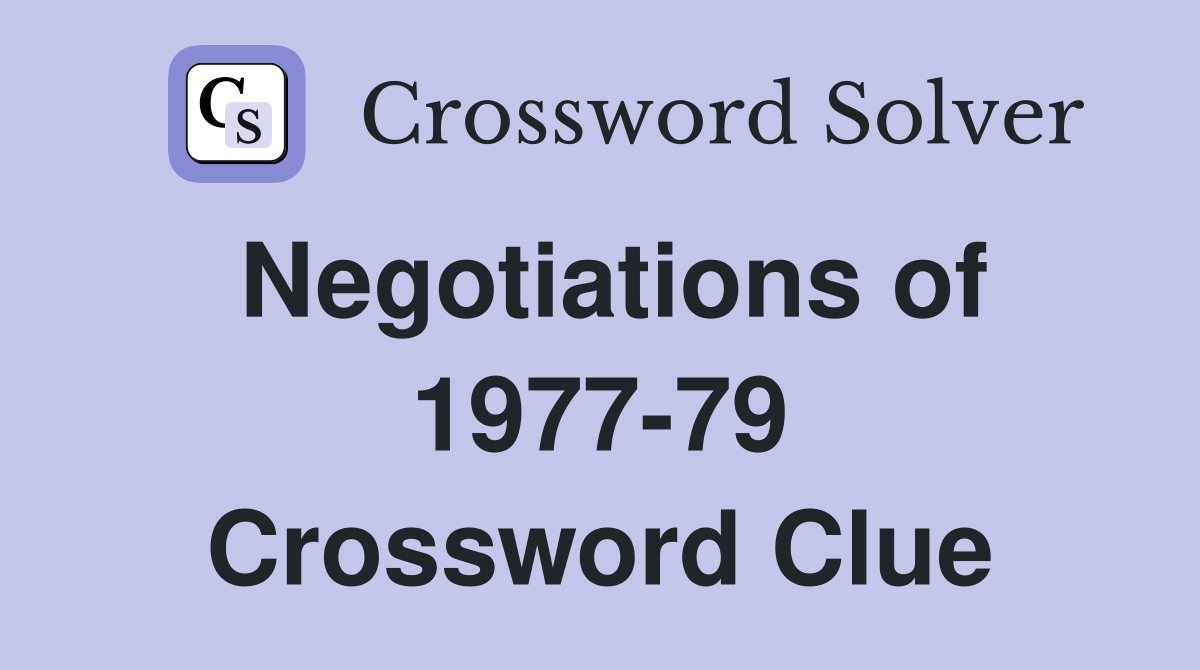 Negotiations of 1977-79 Crossword Clue