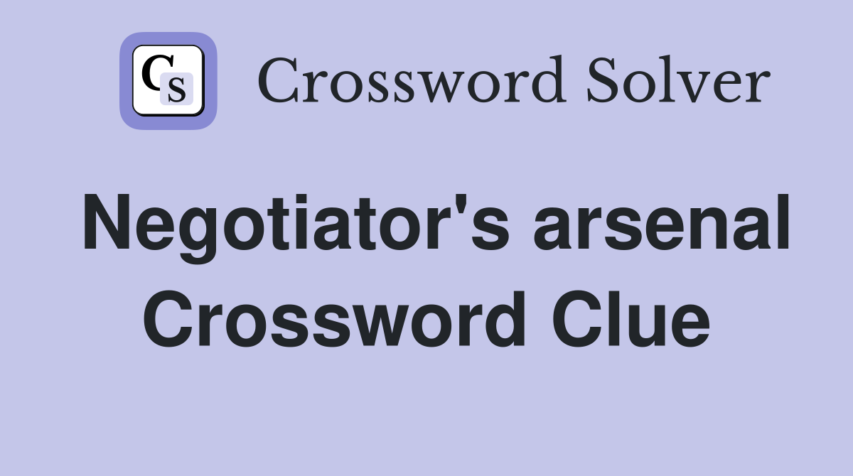 Negotiator's arsenal Crossword Clue