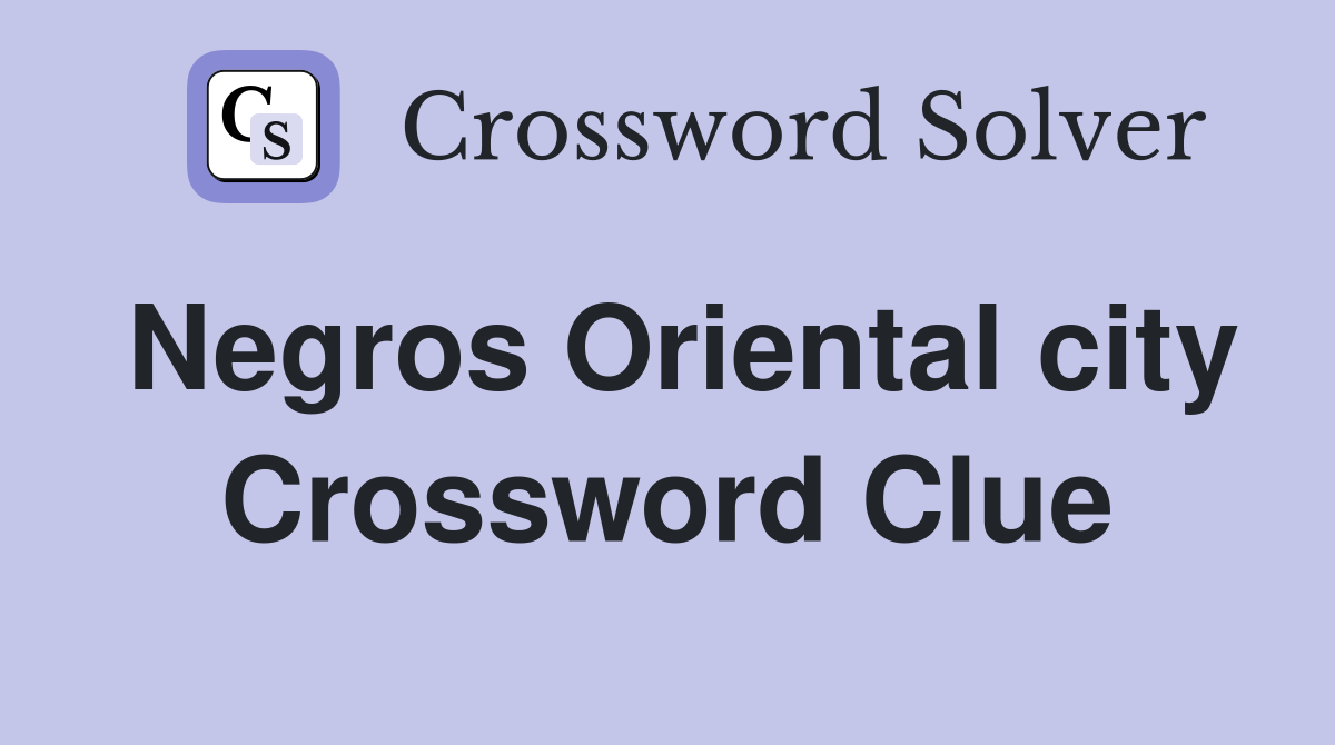 Negros Oriental city Crossword Clue