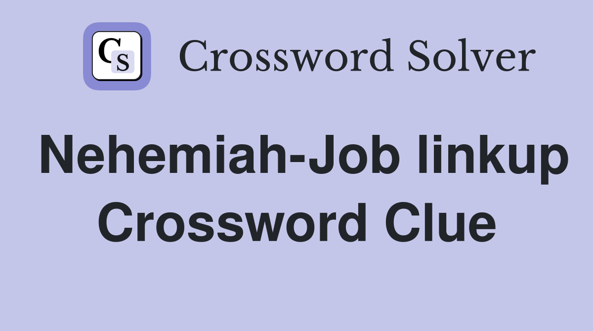 Nehemiah-Job linkup Crossword Clue