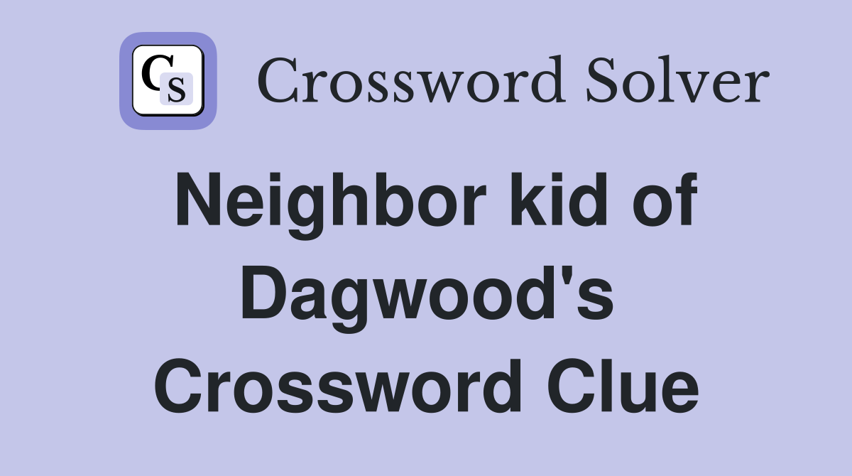 Neighbor kid of Dagwood's Crossword Clue