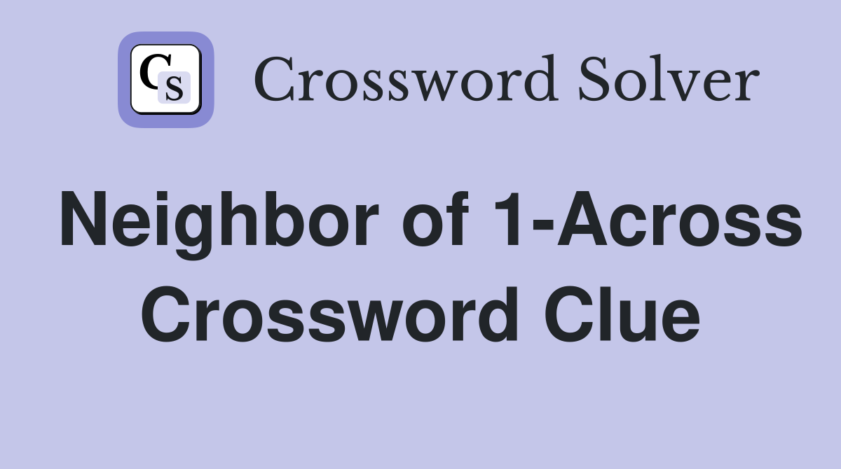 Neighbor of 1-Across Crossword Clue