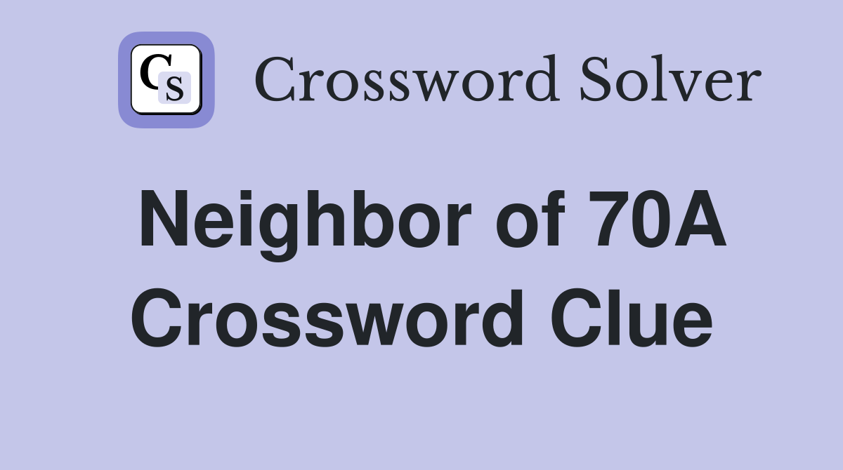 Neighbor of 70A Crossword Clue