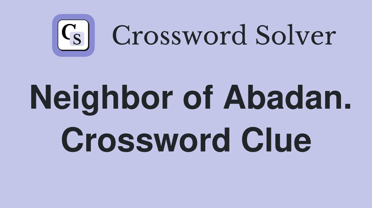 Neighbor of Abadan. Crossword Clue