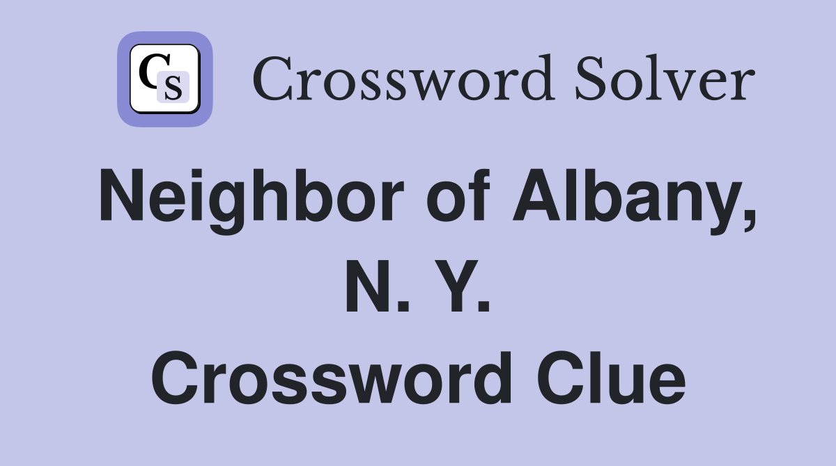 Neighbor of Albany, N. Y. Crossword Clue