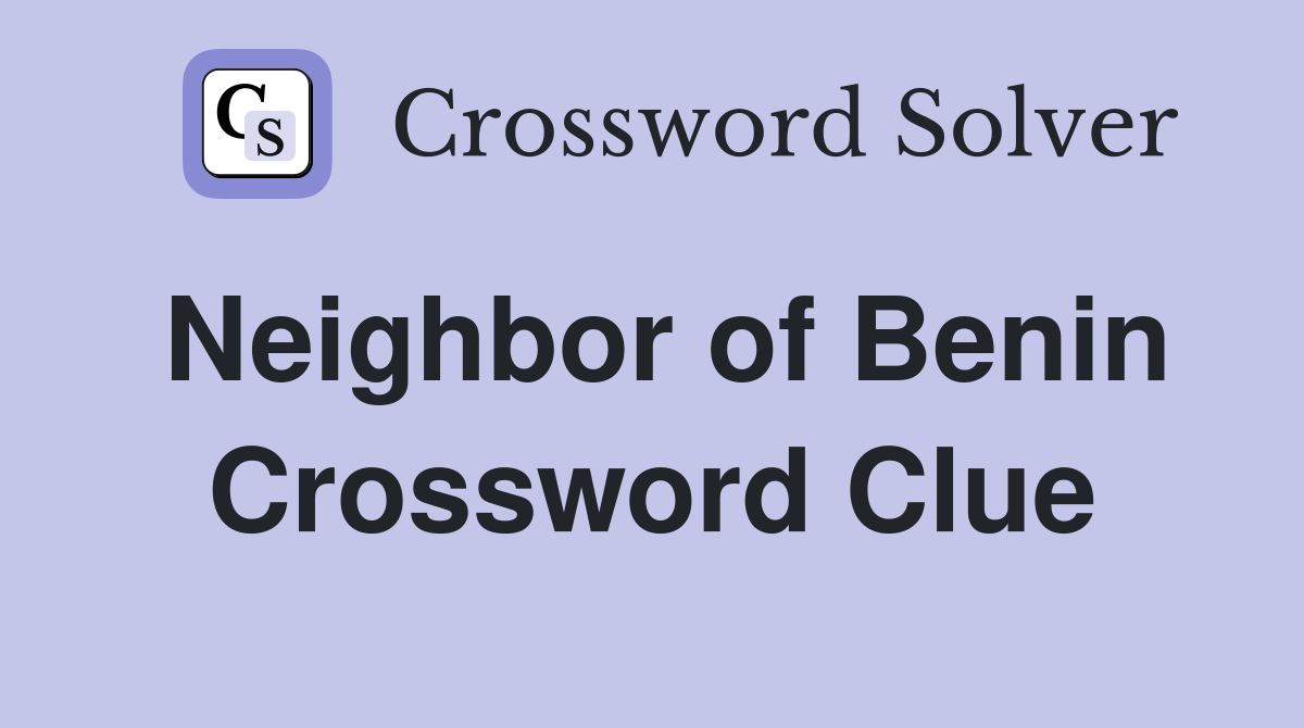 Neighbor of Benin Crossword Clue