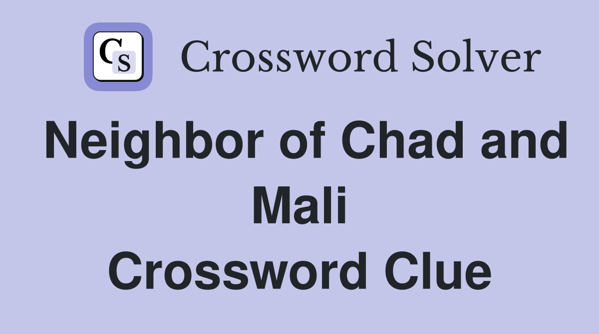 Neighbor of Chad and Mali Crossword Clue