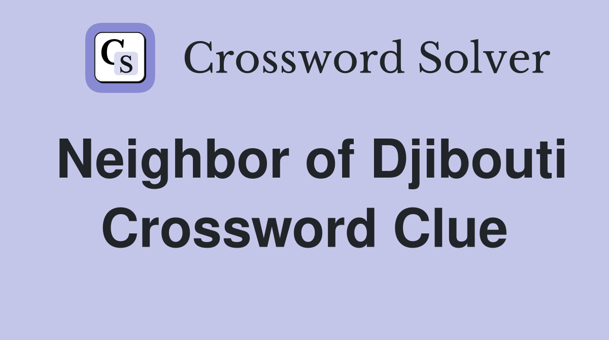 Neighbor of Djibouti Crossword Clue