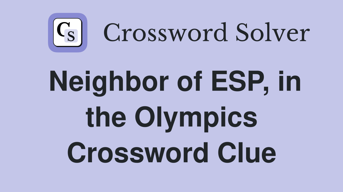 Neighbor of ESP, in the Olympics Crossword Clue