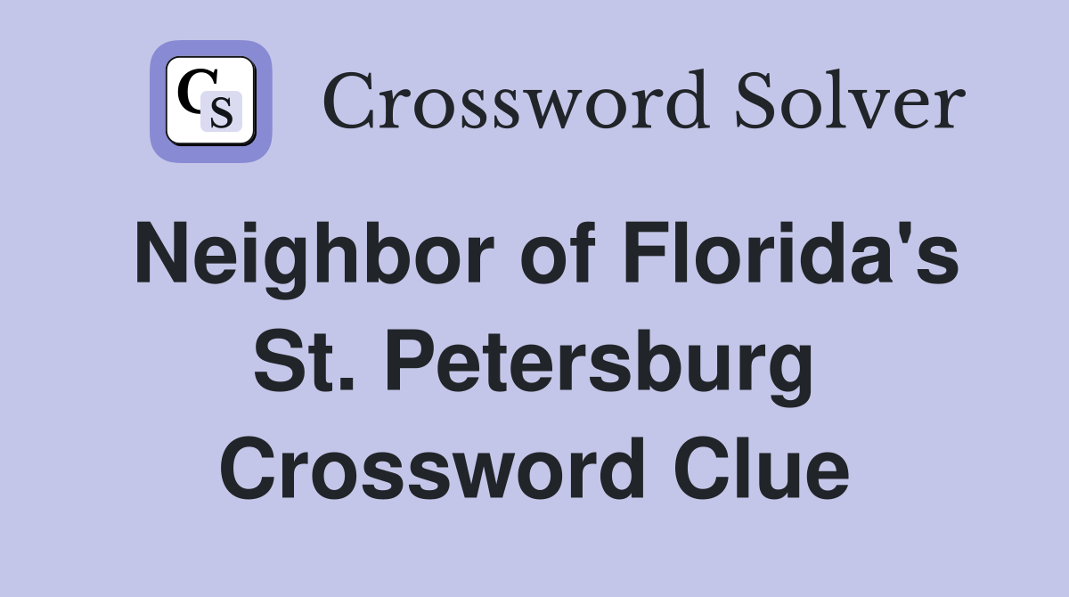 Neighbor of Florida's St. Petersburg Crossword Clue