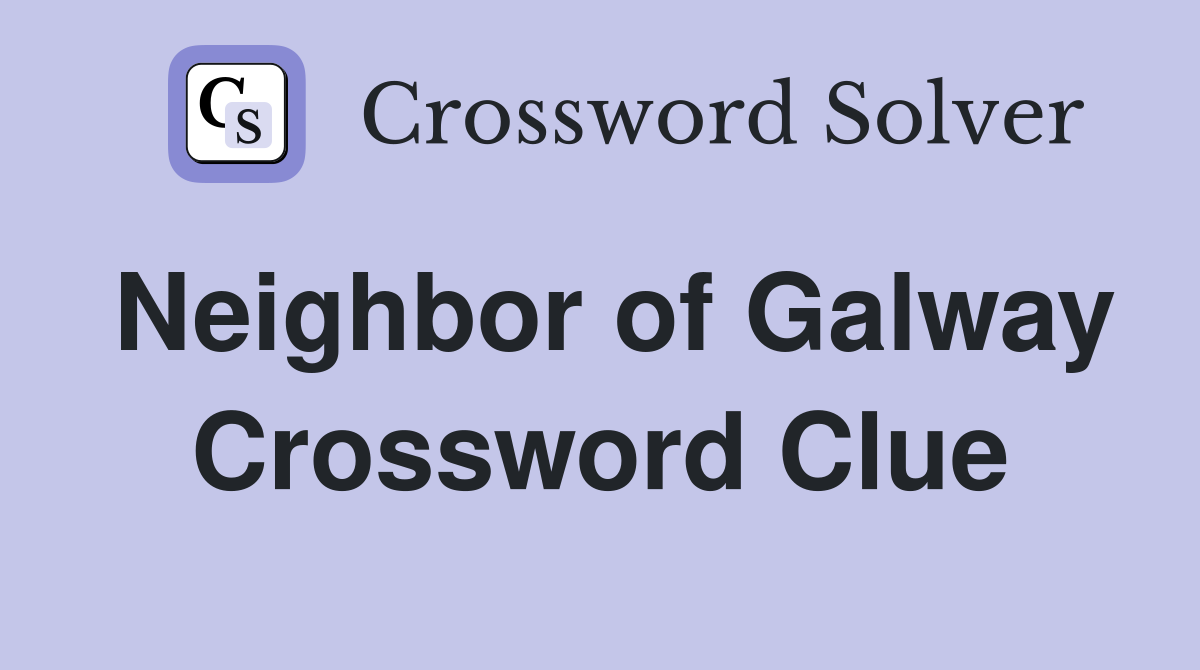 Neighbor of Galway Crossword Clue