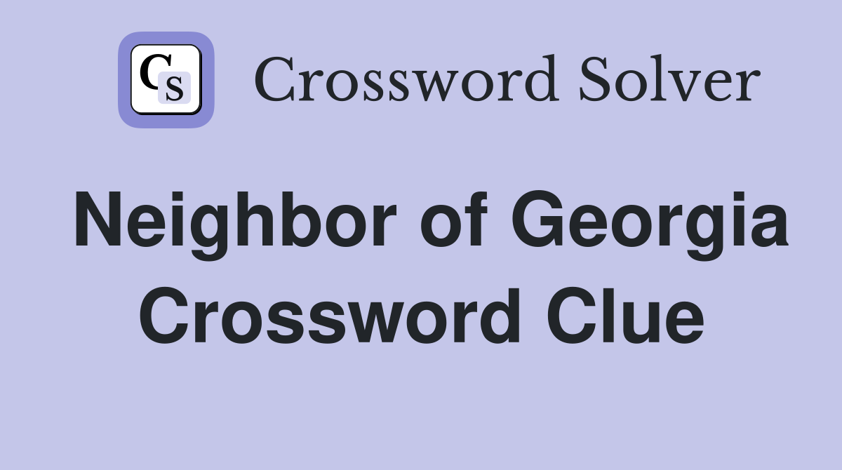 Neighbor of Georgia Crossword Clue