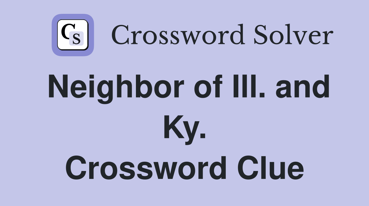 Neighbor of Ill. and Ky. Crossword Clue