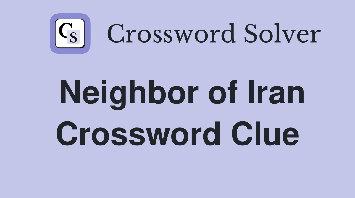 Neighbor of Iran Crossword Clue
