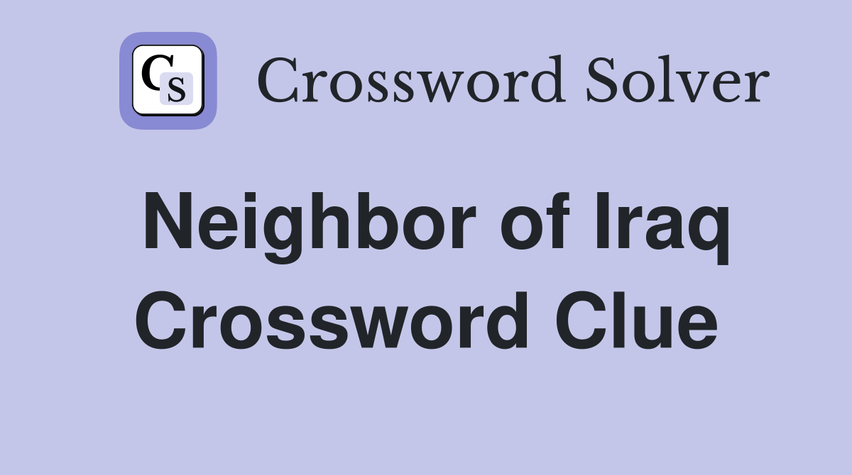 Neighbor of Iraq Crossword Clue