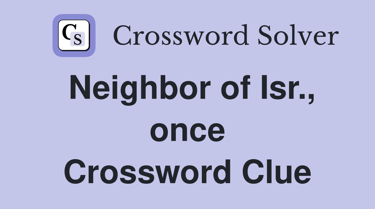 Neighbor of Isr., once Crossword Clue
