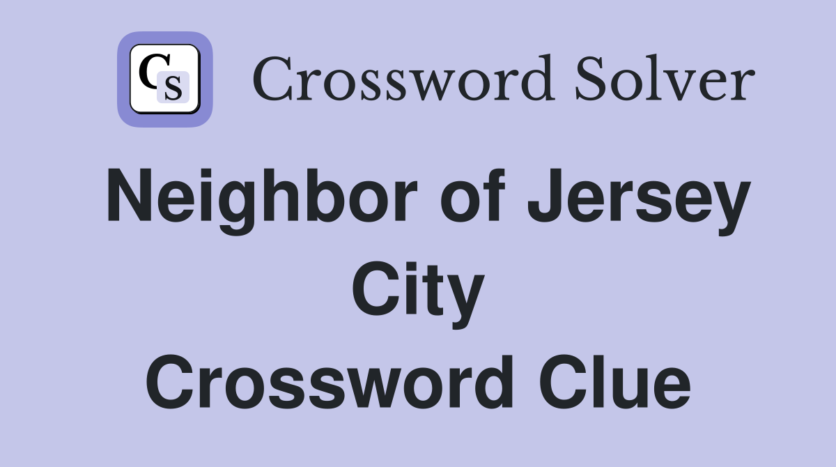 Neighbor of Jersey City Crossword Clue