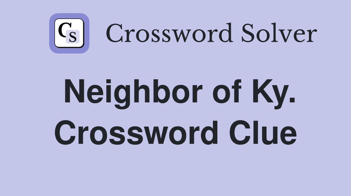 Neighbor of Ky. Crossword Clue