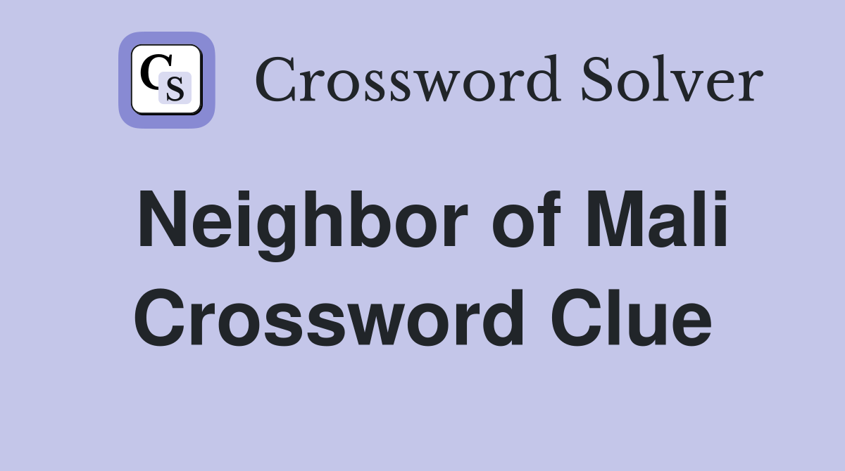 Neighbor of Mali Crossword Clue
