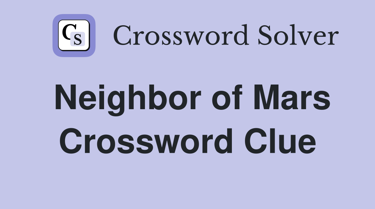 Neighbor of Mars Crossword Clue