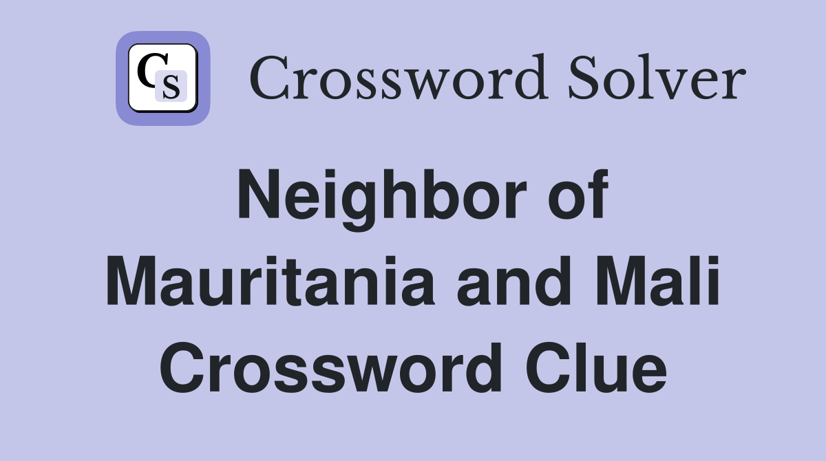Neighbor of Mauritania and Mali Crossword Clue