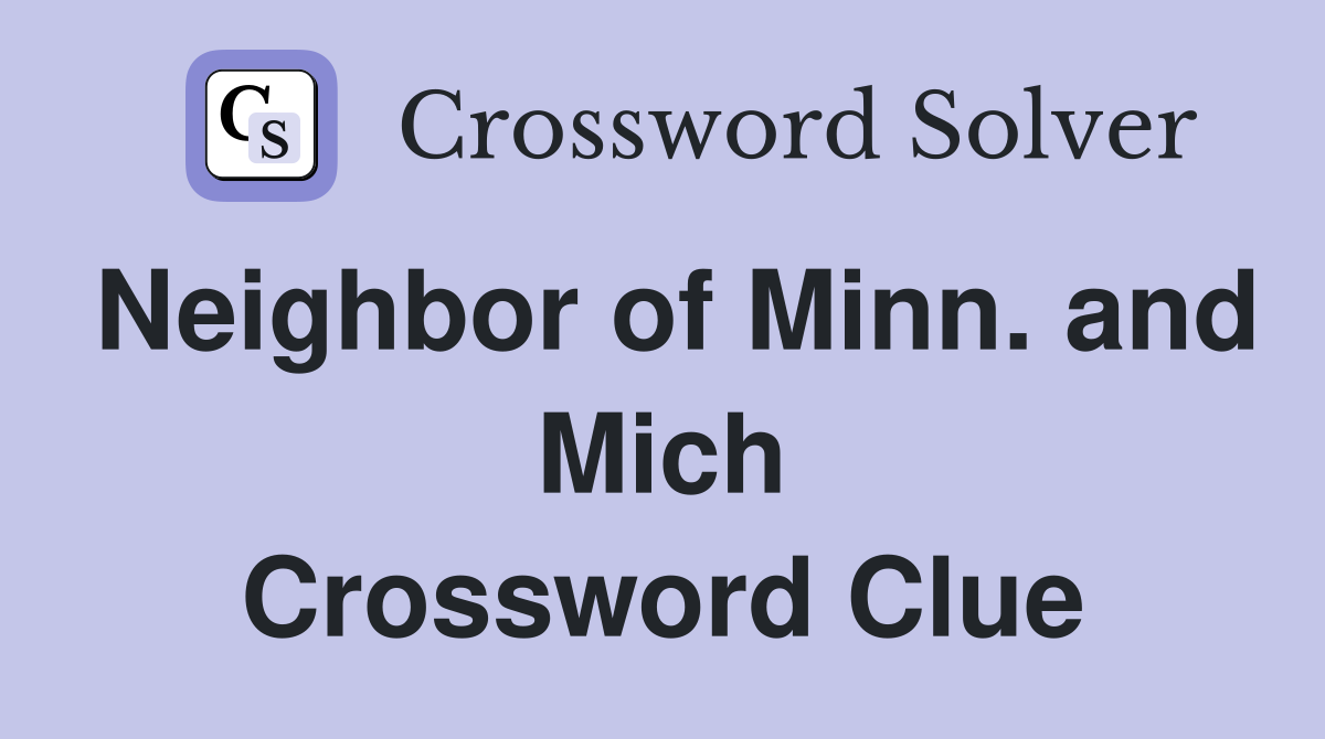 Neighbor of Minn. and Mich Crossword Clue