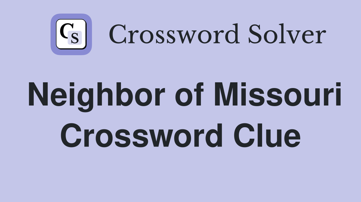 Neighbor of Missouri Crossword Clue