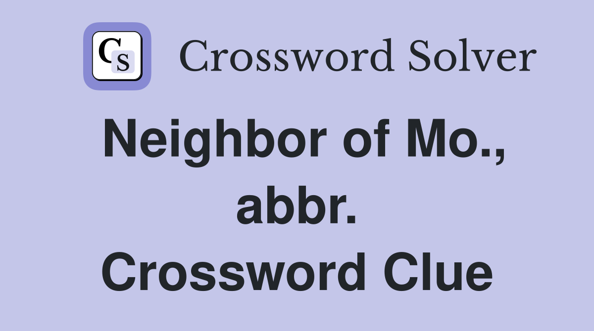 Neighbor of Mo., abbr. Crossword Clue