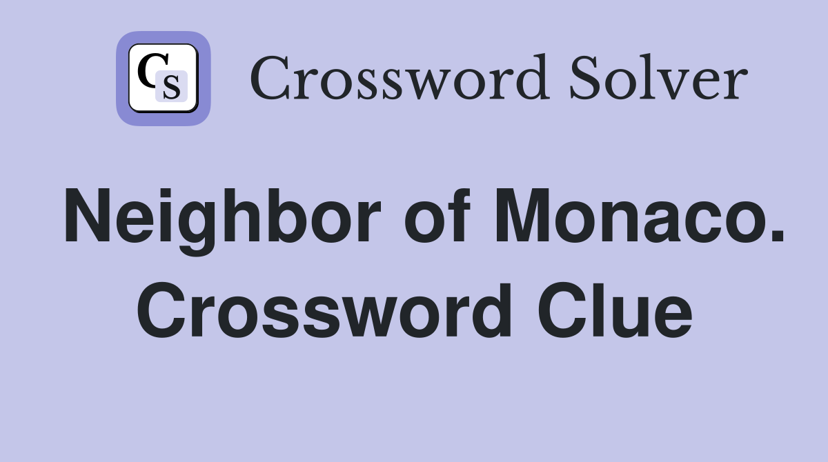 Neighbor of Monaco. Crossword Clue