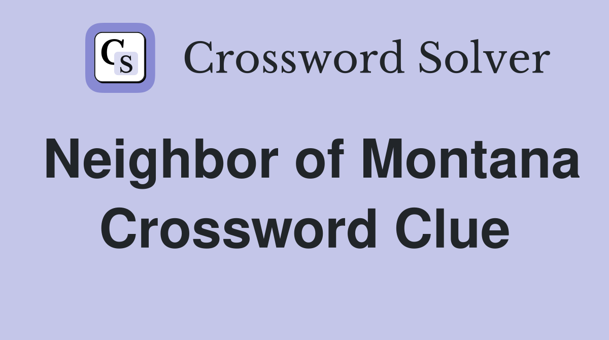 Neighbor of Montana Crossword Clue