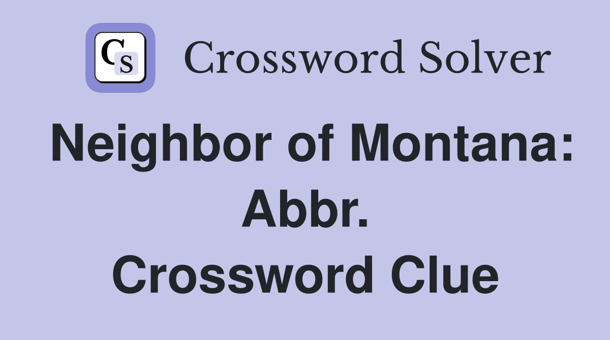 Neighbor of Montana: Abbr. Crossword Clue