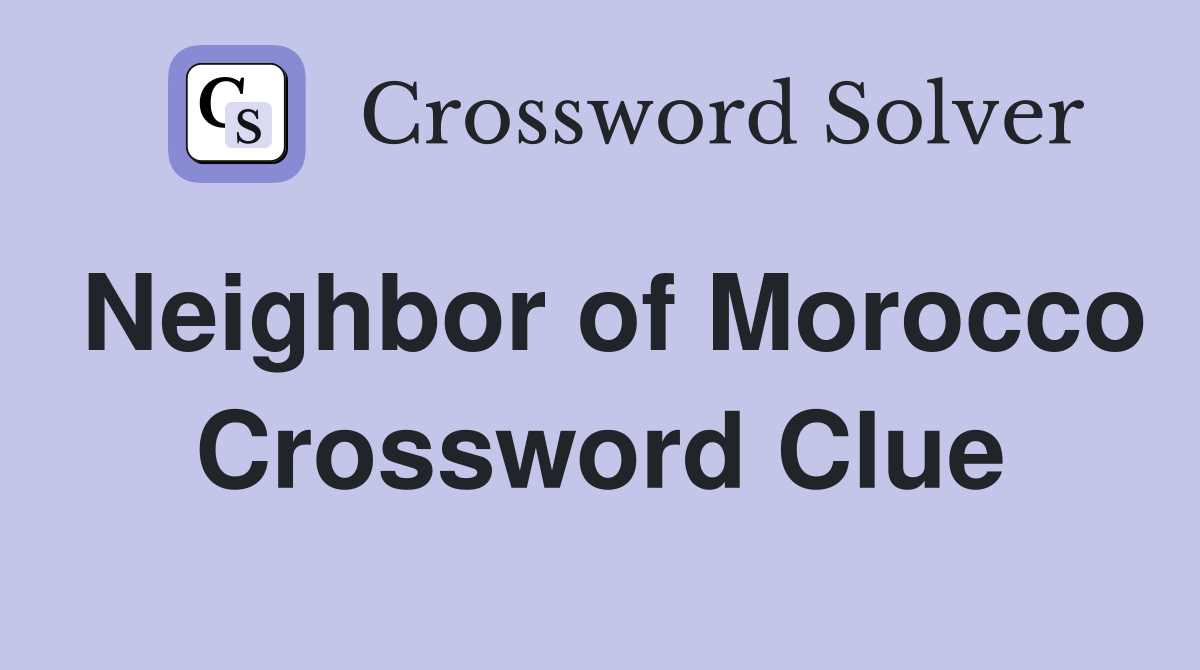 Neighbor of Morocco Crossword Clue