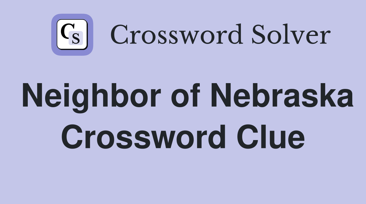 Neighbor of Nebraska Crossword Clue
