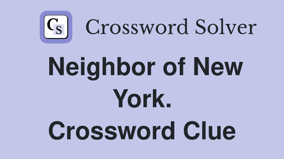 Neighbor of New York. Crossword Clue