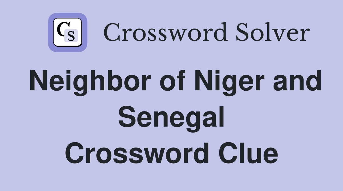Neighbor of Niger and Senegal Crossword Clue