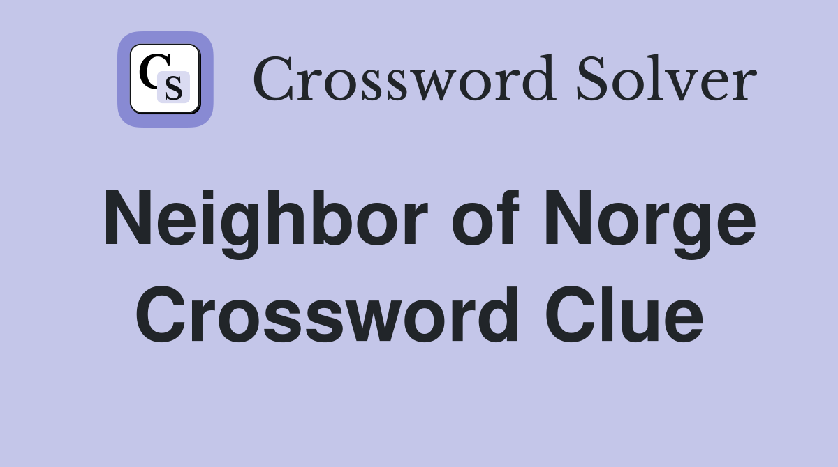 Neighbor of Norge Crossword Clue