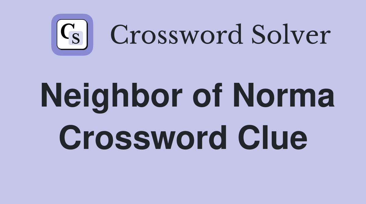 Neighbor of Norma Crossword Clue