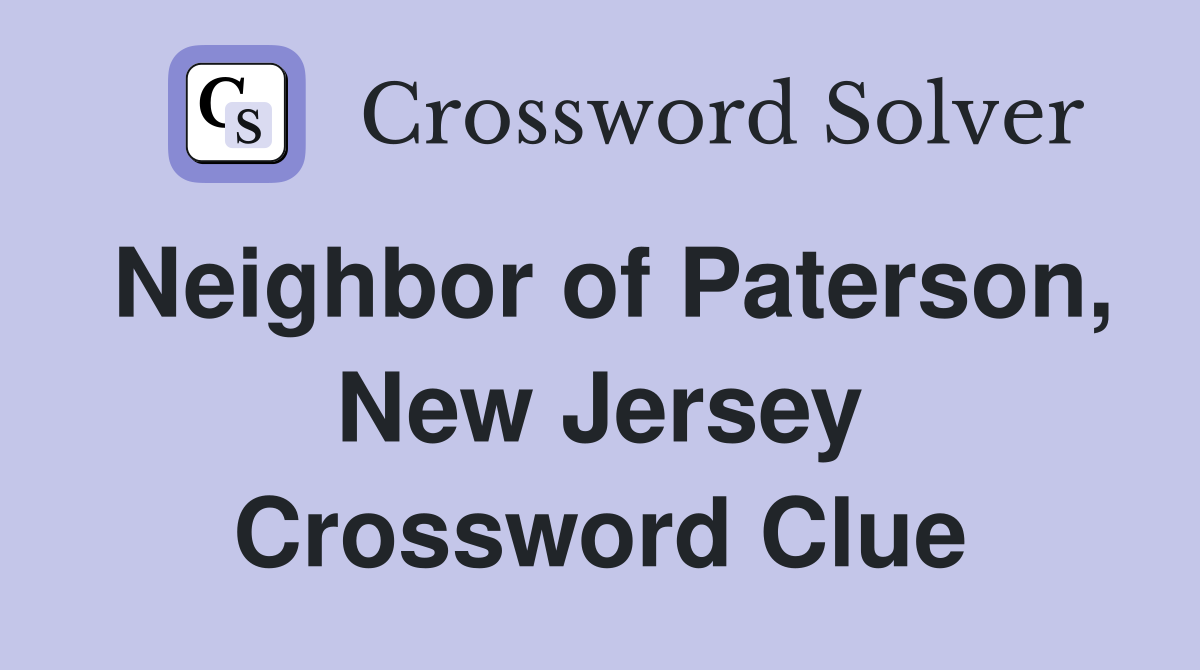 Neighbor of Paterson, New Jersey Crossword Clue