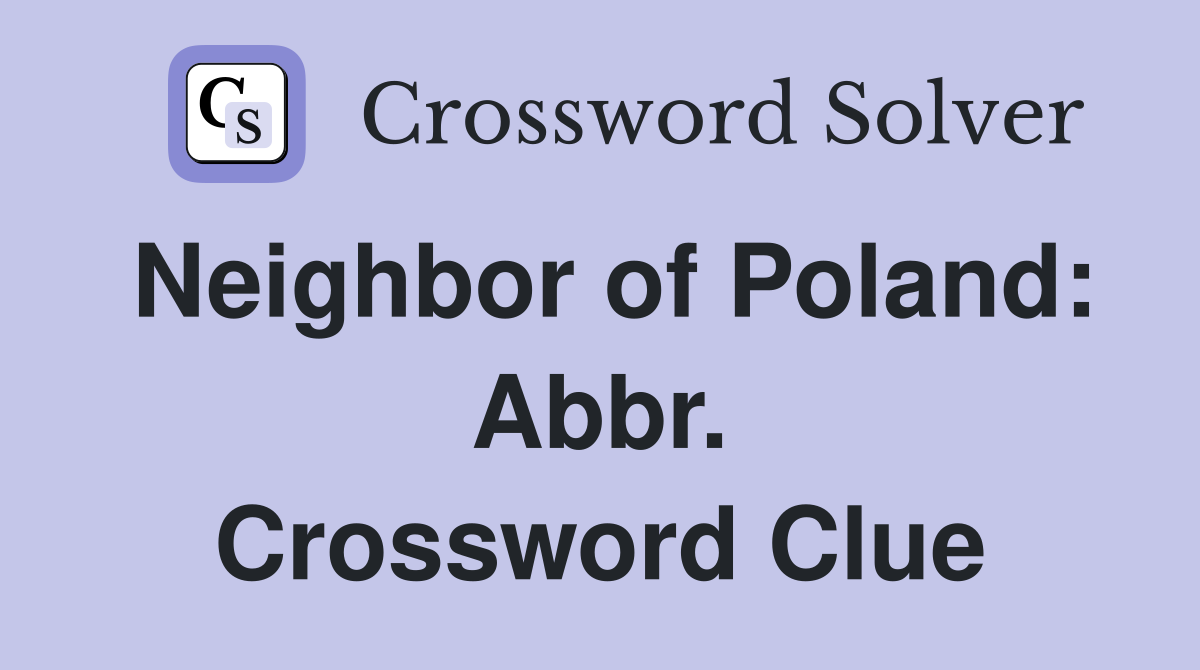 Neighbor of Poland: Abbr. Crossword Clue