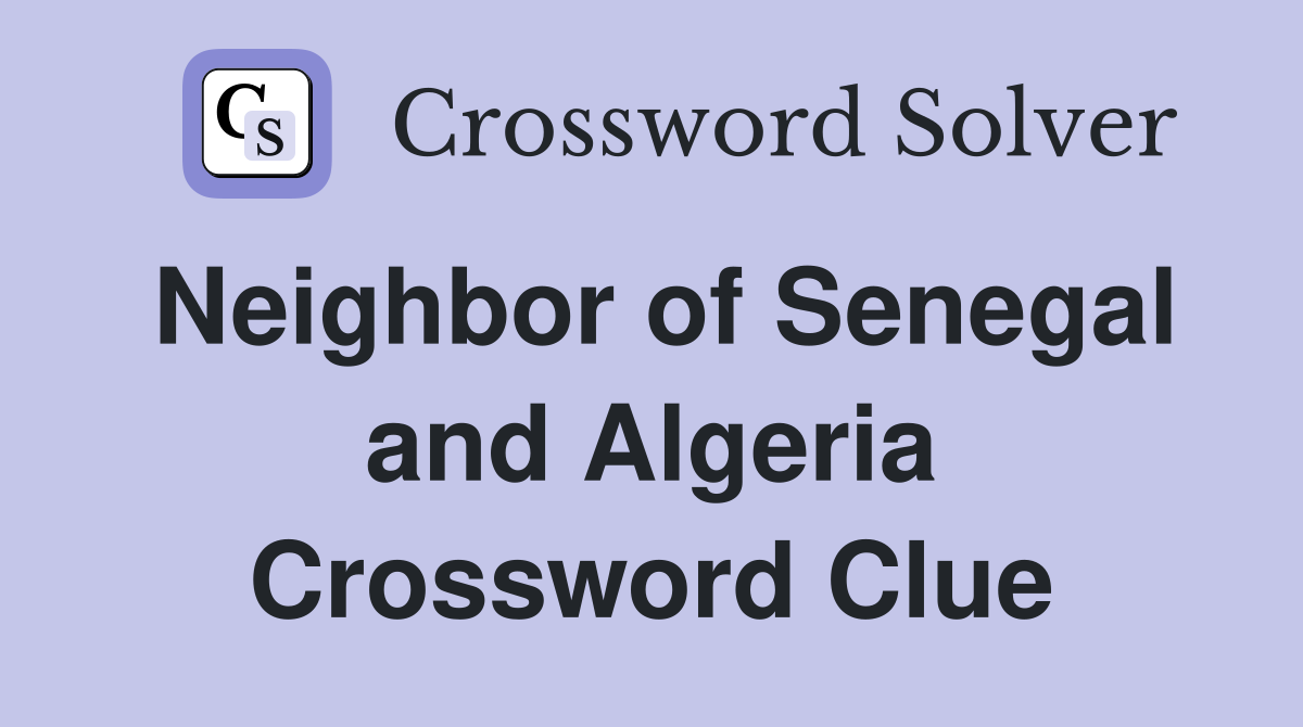 Neighbor of Senegal and Algeria Crossword Clue